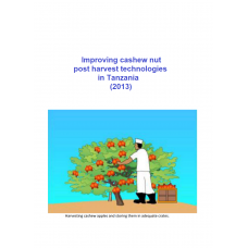 Improving cashew nut post harvest technologies in Tanzania (2013)